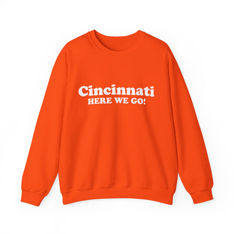 Cincinnati, Here we go! Sweatshirt