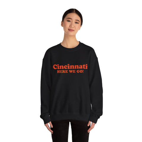 Cincinnati, Here we go! Sweatshirt