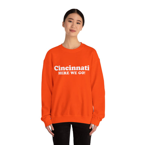 Cincinnati, Here we go! Sweatshirt